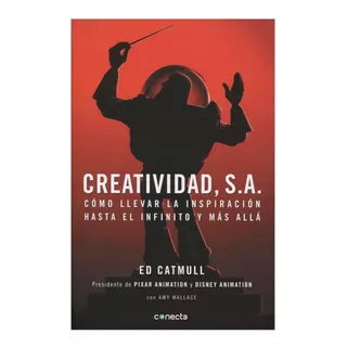 Creatividad, S.a. / Ed Catmull