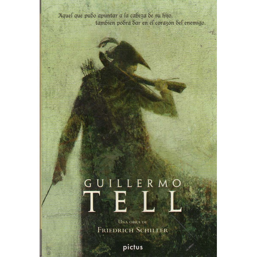 Guillermo Tell, de Friedrich Schiller. Editorial PICTUS en español