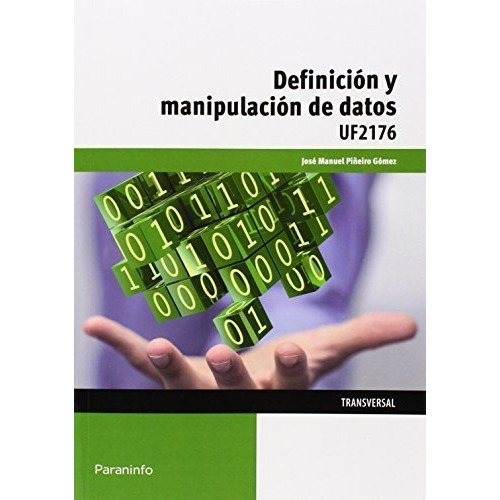 DefiniciÃÂ³n y manipulaciÃÂ³n de datos, de PIÑEIRO GOMEZ, JOSE MANUEL. Editorial Ediciones Paraninfo, S.A, tapa blanda en español