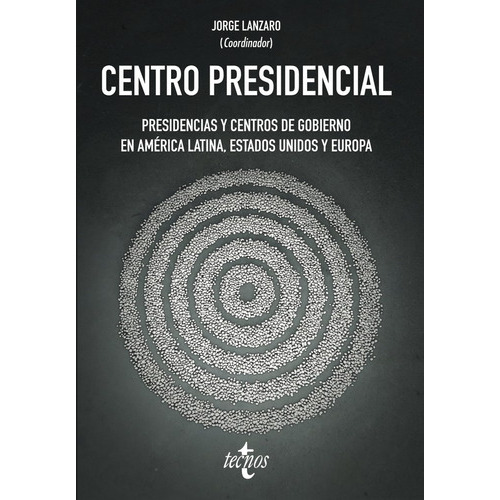 Centro Presidencial, De Lanzaro, Jorge. Editorial Tecnos, Tapa Blanda En Español