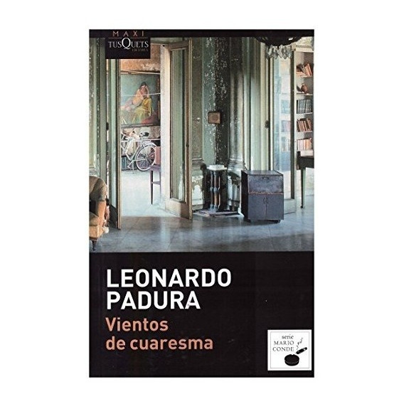 Leonardo Padura Fuentes - Vientos De Cuaresma