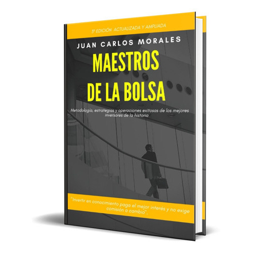 Maestros De La Bolsa, De Juan Carlos Morales. Editorial Independently Published, Tapa Blanda, Edición Independently Published En Español, 2021