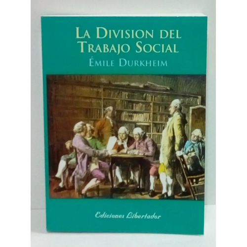 La División Del Trabajo Social - Emile Durkheim
