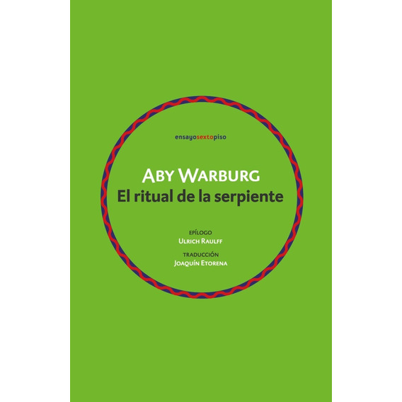 El Ritual De La Serpiente - Aby Warburg - Sexto Piso - Libro