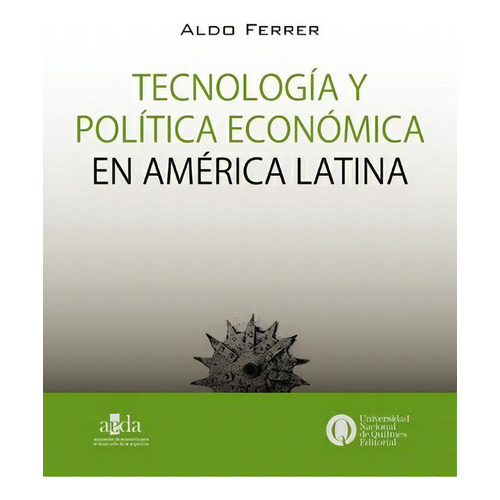 Tecnologia Y Politica Enonomica En America Latina - Aldo Fer