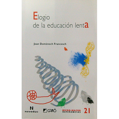 Elogio De La Educacion Lenta, De Domenech Francesch, Joan. Editorial Novedades Educativas, Tapa Blanda En Español, 2019