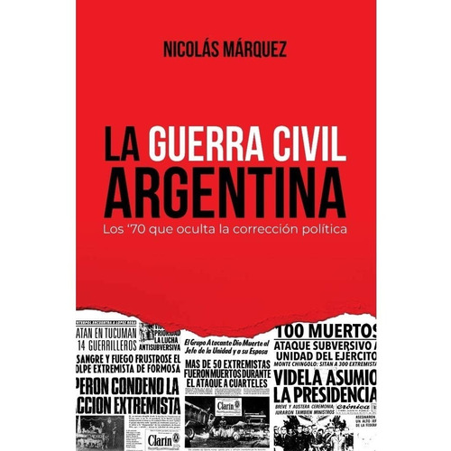 Libro La Guerra Civil Argentina De Nicolas Marquez