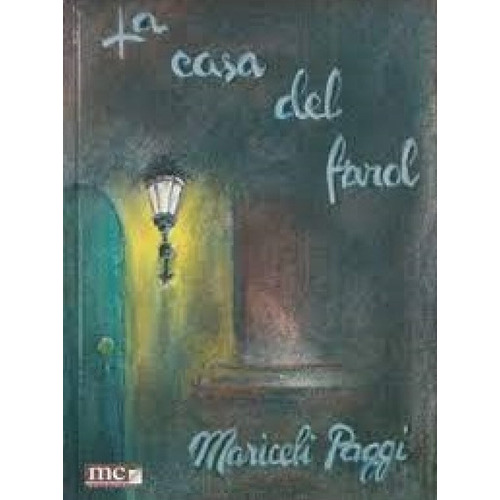 Casa Del Farol, La, de Paggi Mariceli. Editorial MC Ediciones, tapa blanda, edición 1 en español