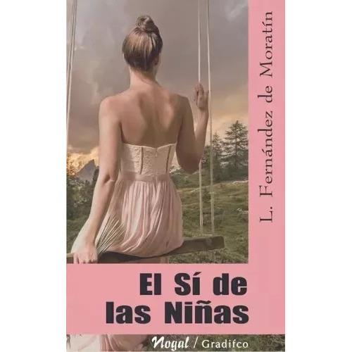 Fernandez De Moratín - El Sí De Las Niñas - Libro Nuevo