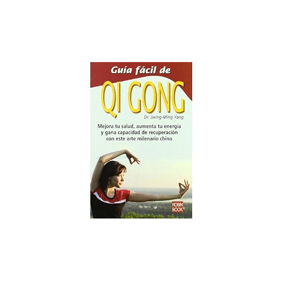 Guía Fácil De Qi Gong / Jwing Ming Yang (envíos)