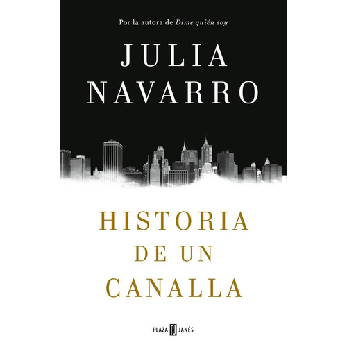 Historia de un canalla, de Navarro, Julia. Serie Éxitos Editorial Plaza & Janes, tapa blanda en español, 2016