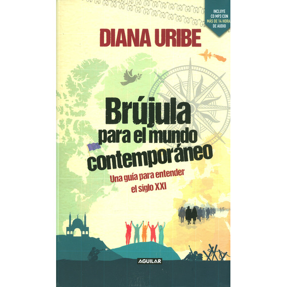 Brújula Para El Mundo Contemporáneo Una Guía Para Entender E