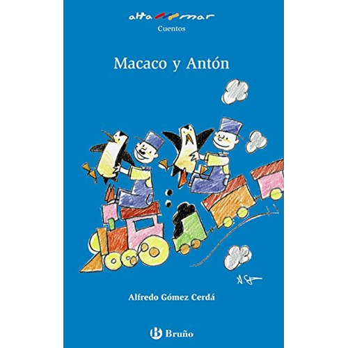 Macaco y Antón (Castellano - A PARTIR DE 6 AÑOS - ALTAMAR), de Gómez-Cerdá, Alfredo. Editorial BRUÑO, tapa pasta blanda, edición edicion en español, 2011