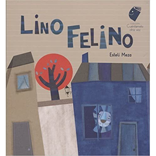 Lino Felino. Libro De Cartón Para Niños.