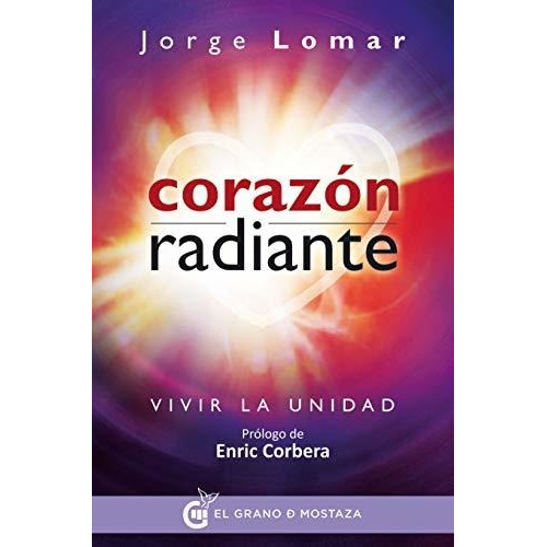 Corazon Radiante. Vivir La Unidad (incluye Cartas)