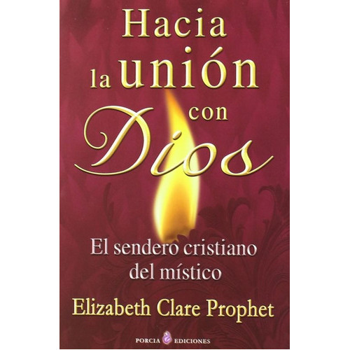 Hacia La Unión Con Dios, De Elizabeth Prophet. Editorial Porcia Ediciones (g), Tapa Blanda En Español, 2014