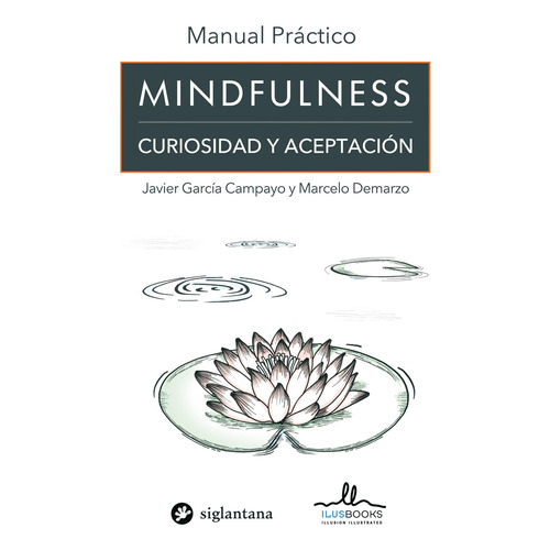 Mindfulness Curiosidad Y Aceptacion - Campayo - Libro Ilus