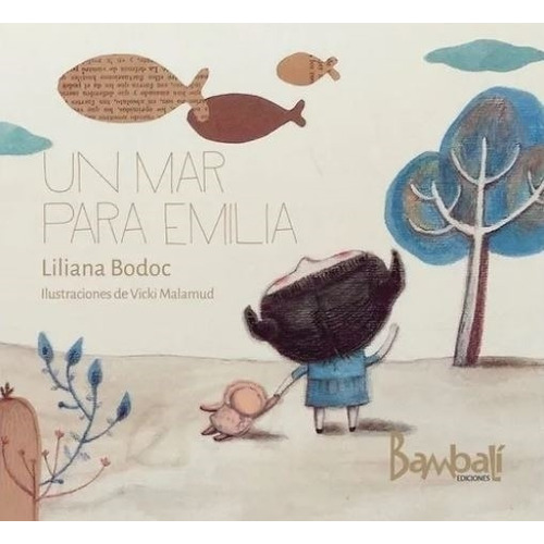 Un Mar Para Emilia - Liliana Bodoc / Luna De Cartulina Violeta, de Bodoc, Liliana. Editorial Bambali Ediciones, tapa blanda en español, 2017