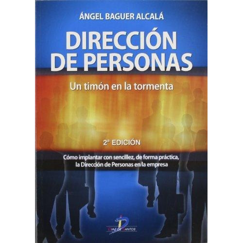 Direccion De Personas   2 Ed, De Angel Baguer Alcala. Editorial Diaz De Santos, Tapa Blanda En Español