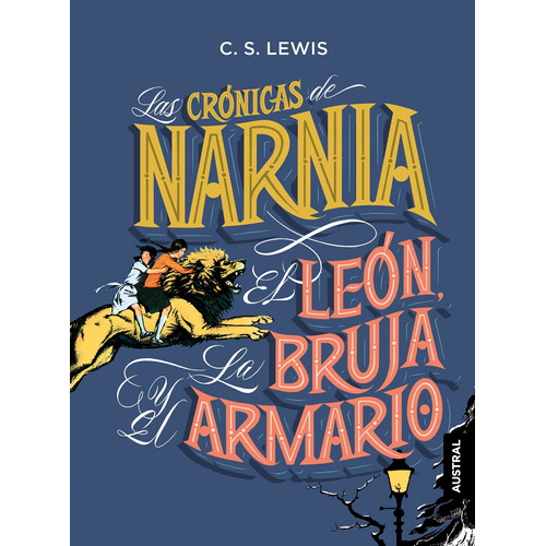 Las crónicas de Narnia. El león, la bruja y el armario, de Lewis, C. S.. Serie Austral Intrépida Editorial Austral México, tapa blanda en español, 2021
