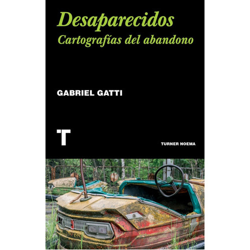 Desaparecidos, De Gabriel  Gatti., Vol. 1. Editorial Turner, Tapa Blanda En Español, 2022