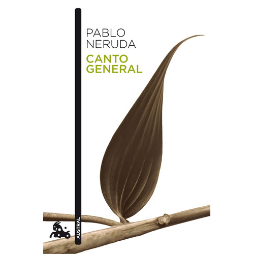Canto general, de Neruda, Pablo. Serie Poesía Planeta Editorial Austral México, tapa blanda en español, 2014