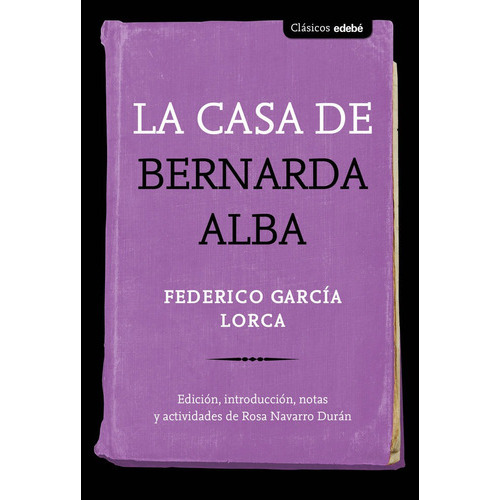 La casa de Bernarda Alba, de Navarro Duran, Rosa. Editorial edebé, tapa blanda en español