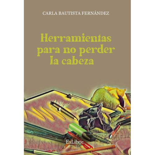 Herramientas Para No Perder La Cabeza, De Bautista Fernandez, Carla. Editorial Exlibric, Tapa Blanda En Español