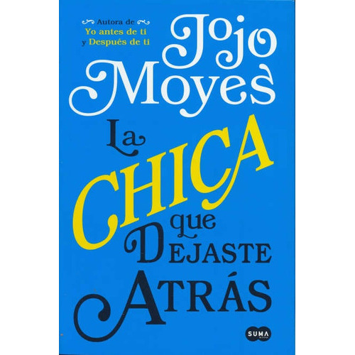 Chica Que Dejaste Atras, La, De Jojo Moyes. Editorial Suma, Tapa Blanda, Edición 1 En Español