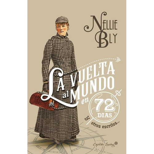 Vuelta Al Mundo En 72 Dias Y Otros Escritos, La - Nellie Bly