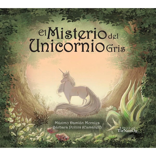 El Misterio Del Unicornio Gris - Morales - Tirnanog
