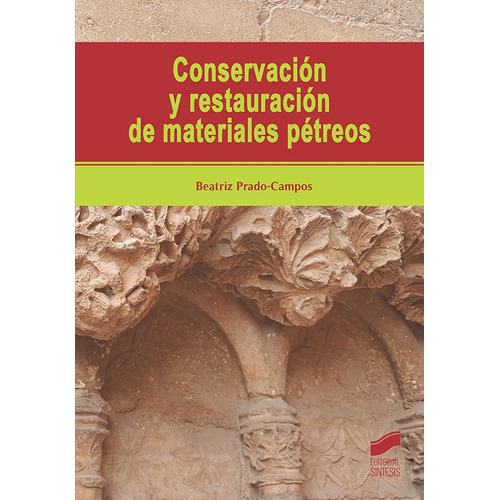 Conservacion Y Restauracion De Materiales Petreos - Prado...