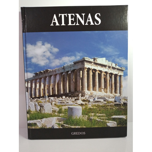 Atenas - Coleccion Arqueologia Gredos - Tapa Dura