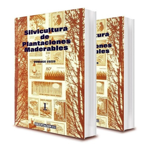 Silvicultura De Plantaciones Maderables (2 Tomos), De Domingo Cozzo. Editorial Orientación Gráfica Editora, Tapa Blanda En Español, 2009