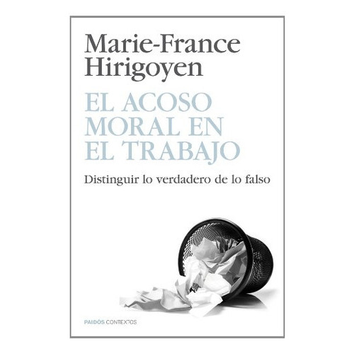 El Acoso Moral En El Trabajo, De Marie-france Hirigoyen. Editorial Ediciones Paidós Ibérica, S.a., Edición 1 En Español