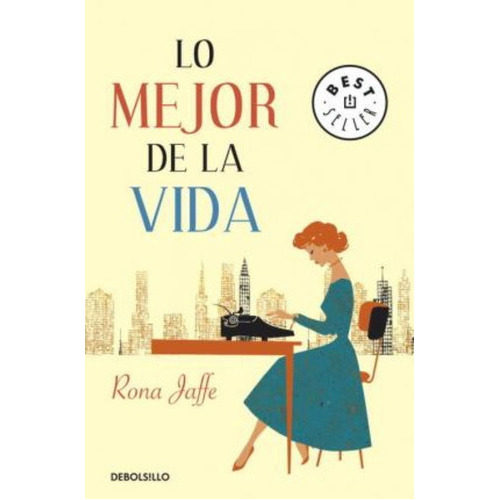 Lo Mejor De La Vida, De Jaffe, Rona. Editorial Debolsillo, Tapa Blanda En Español