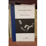 Un Hombre Bueno - María Fasce - Caballito - Puan