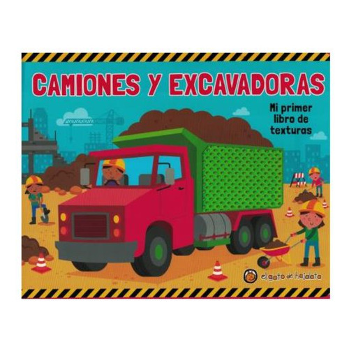 Mi Primer Libro De Texturas: Camiones Y Excavadoras, De Equipo Editorial. Editorial El Gato De Hojalata, Tapa Blanda, Edición 1 En Español, 2024