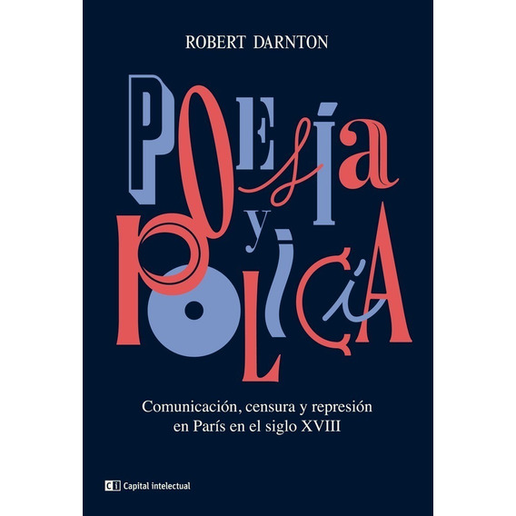 Poesia Y Policia - Robert Darnton