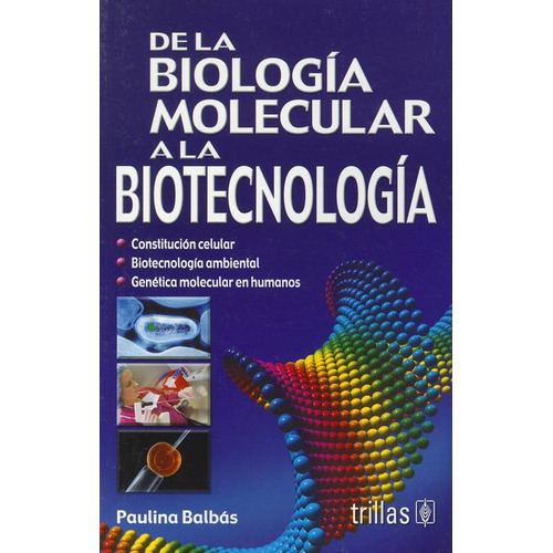 De La Biologia Molecular A La Biotecnologia