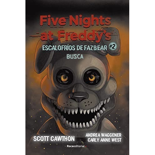 Esglofríos De Fazbear - Busca. Five Nights At F: Busca, De Scott Cawthon. Serie Five Night At Freddy's, Vol. 2. Editorial Roca, Tapa Blanda, Edición 1 A En Español, 2022