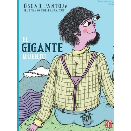 El Gigante Muerto: El Gigante Muerto, De Pantoja, Oscar. Editorial Fondo De Cultura Económica, Tapa Blanda, Edición 1 En Español, 2012