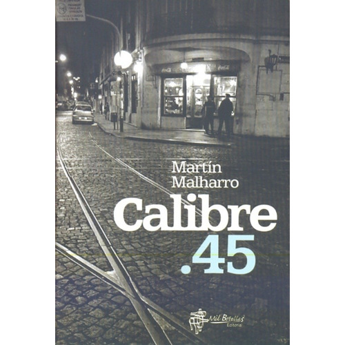 Calibre 45 - Martin Malharro