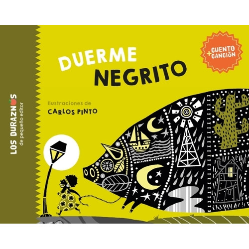 Duerme Negrito - Cuento + Cancion - Carlos Pinto / Cartone, de Pinto, Carlos. Editorial Pequeño Editor, tapa dura en español, 2019