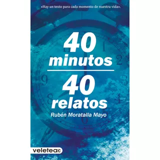 40 Minutos, 40 Relatos