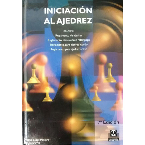 Iniciacion al ajedrez: N/A, de SEGURA, JOAN - LOPEZ., vol. 1. Editorial PAIDOTRIBO, tapa dura en español