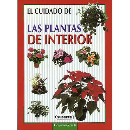 El Cuidado De Las Plantas De Interior, De Susaeta, Equipo. Editorial Susaeta, Tapa Blanda En Español