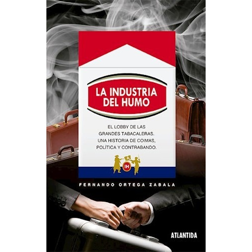 Libro La Industria Del Humo De Fernando Ortega Zabala
