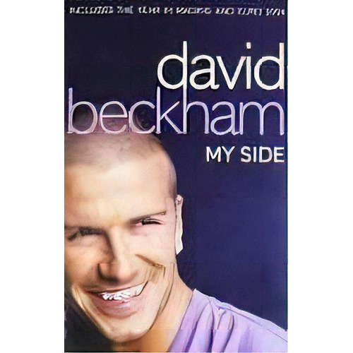 David Beckham: My Side - Harper Collins Kel Edicione, De Beckham,david. Editorial Harper Collins Uk En Inglés