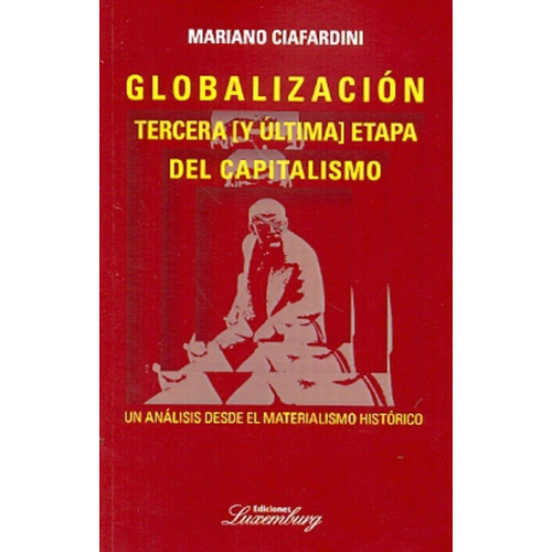 Globalizacion Tercera Y Ultima Etapa Del Capitalismo - Ciafa